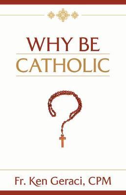 Why Be Catholic