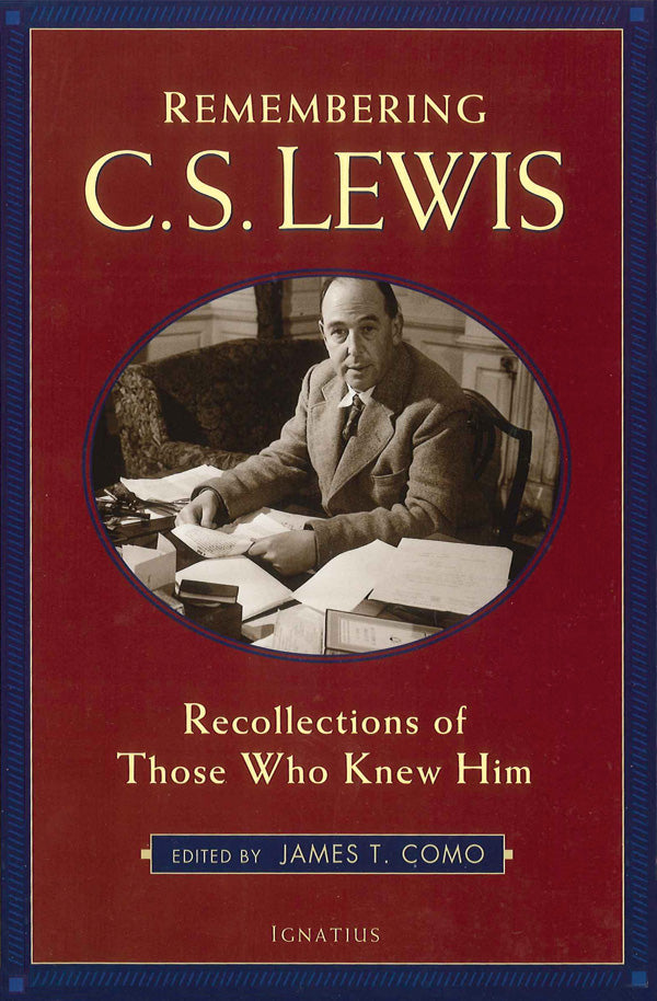 Remembering C.S. Lewis: Recollections of Those Who Knew Him
