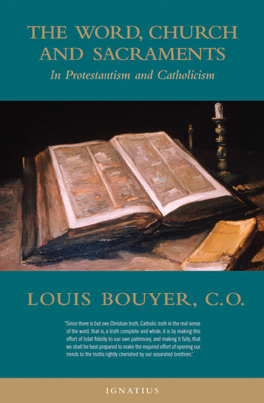 The Word, Church and Sacraments: In Protestantism and Catholicism
