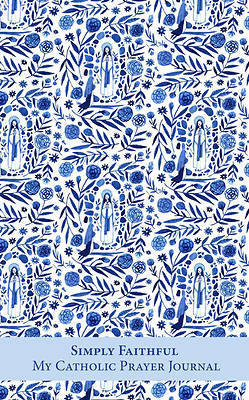 Simply Faithful: My Catholic Prayer Journal, Our Lady Of Lourdes