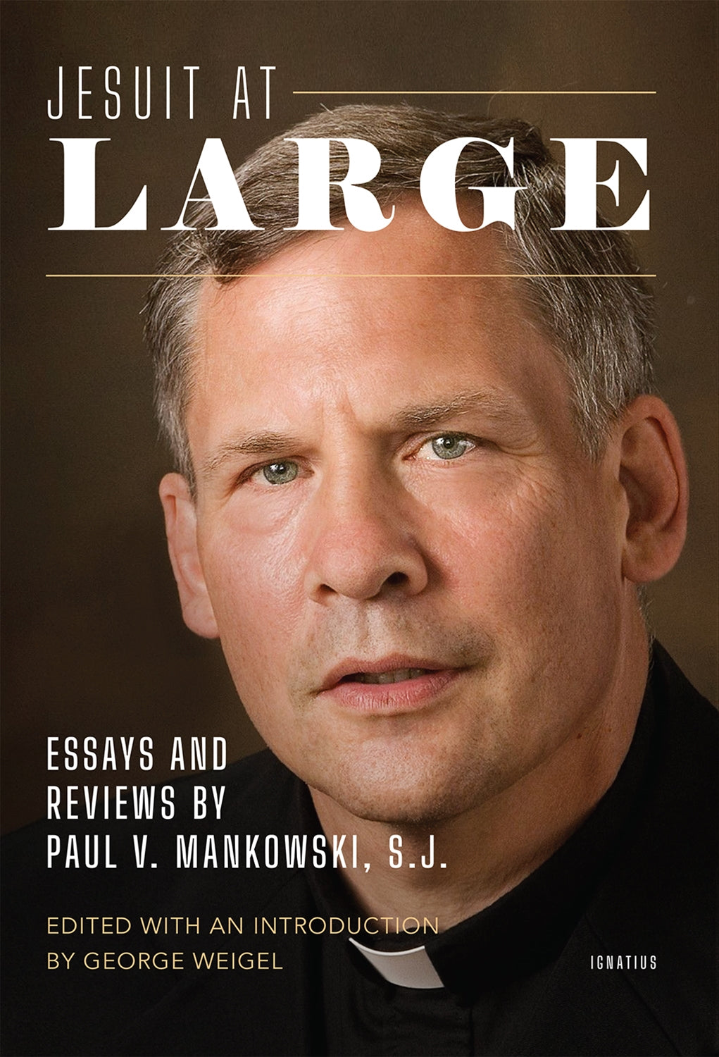 Jesuit at Large: Essays and Reviews by Paul V. Mankowksi, S.J.