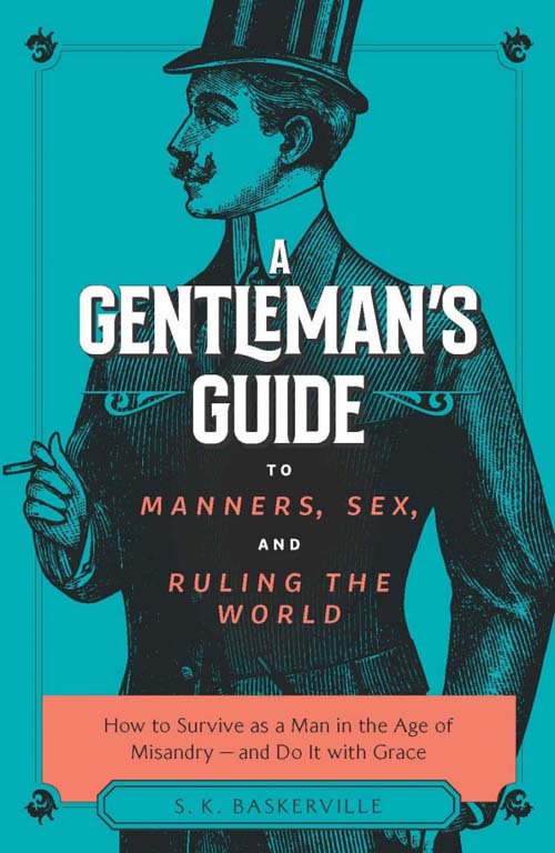 A Gentleman’s Guide to Manners, Sex, and Ruling the World