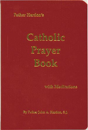Father Hardon's Catholic Prayer Book