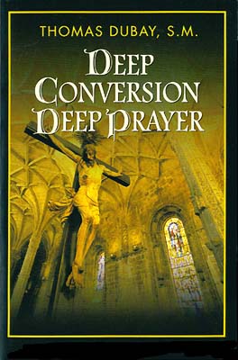 Deep Conversion, Deep Prayer