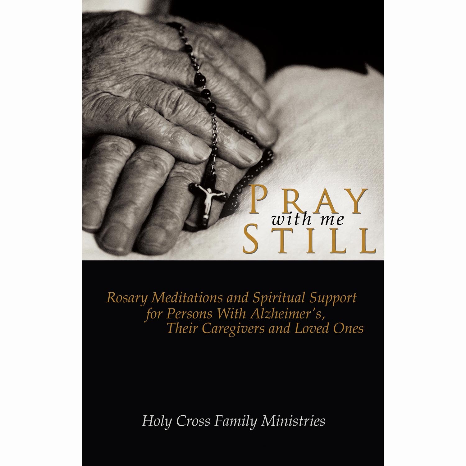 Pray with Me Still: for Persons with Alzheimer's, Their Caregivers