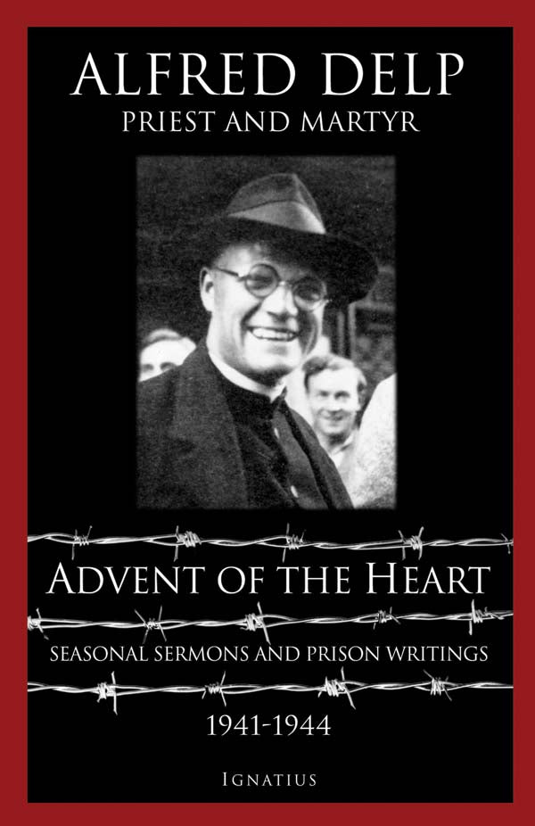 Advent of the Heart: Seasonal Sermons and Prison Writings 1941-1944