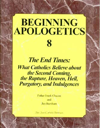 Beginning Apologetics 8: Answering End Times Questions