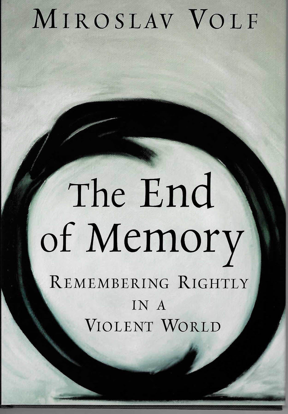 The End of Memory: Remembering Rightly in a Violent World