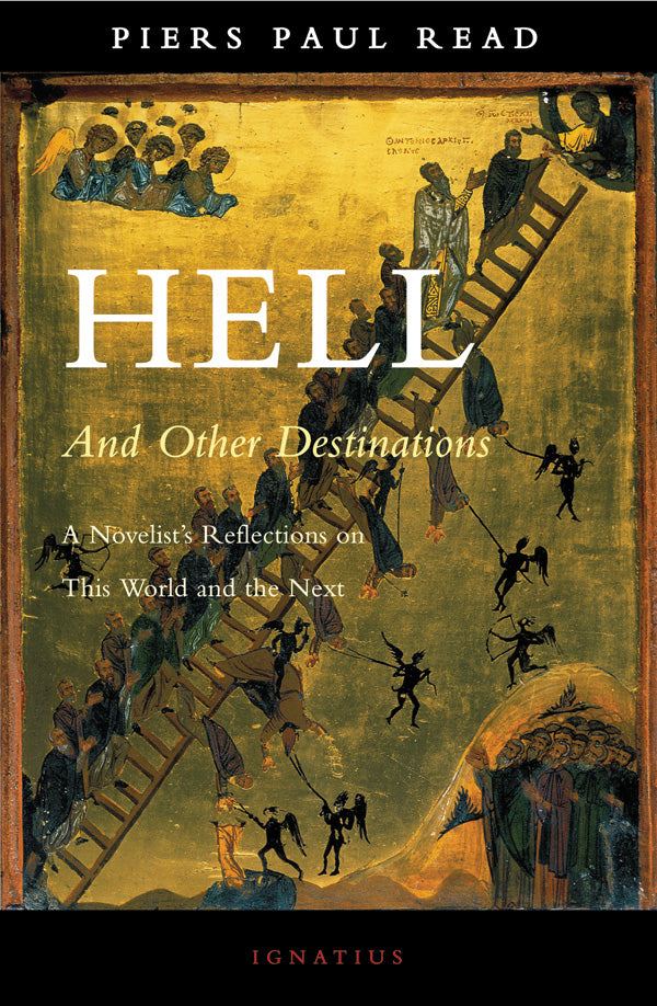Hell & Other Destinations: A Novelist's Reflection on This World and the Ne