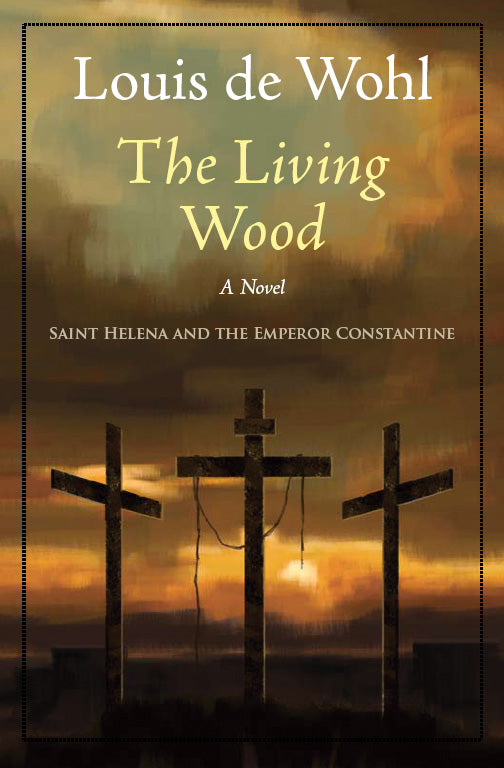 Living Wood - St. Helena & the Emperor Constantine