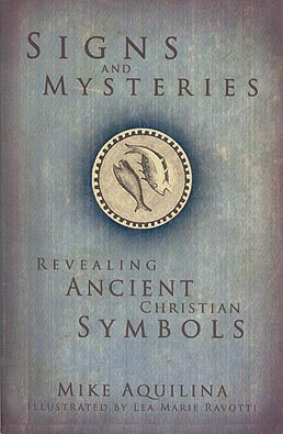 Signs and Mysteries - Revealing Ancient Christian Symbols