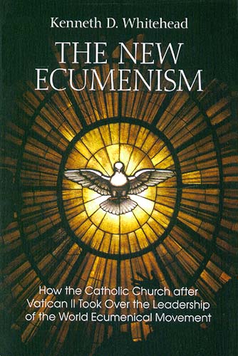 New Ecumenism - How the Catholic Church after Vatican II took over the Leadershi