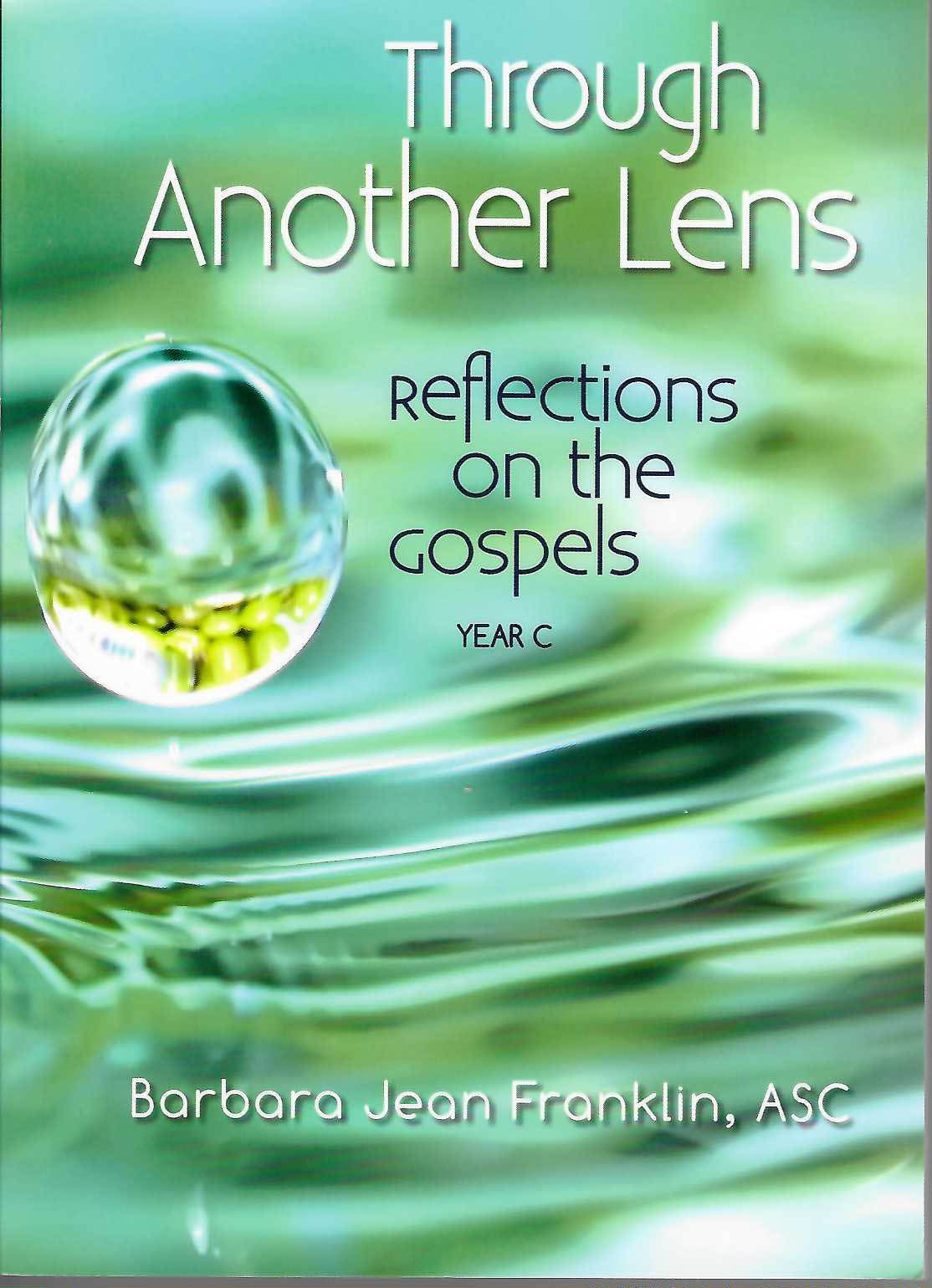 Through Another Lens: Reflections of the Gospels, Year C