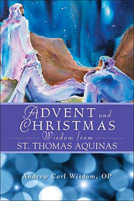 Advent & Christmas Wisdom with St. Thomas Aquinas