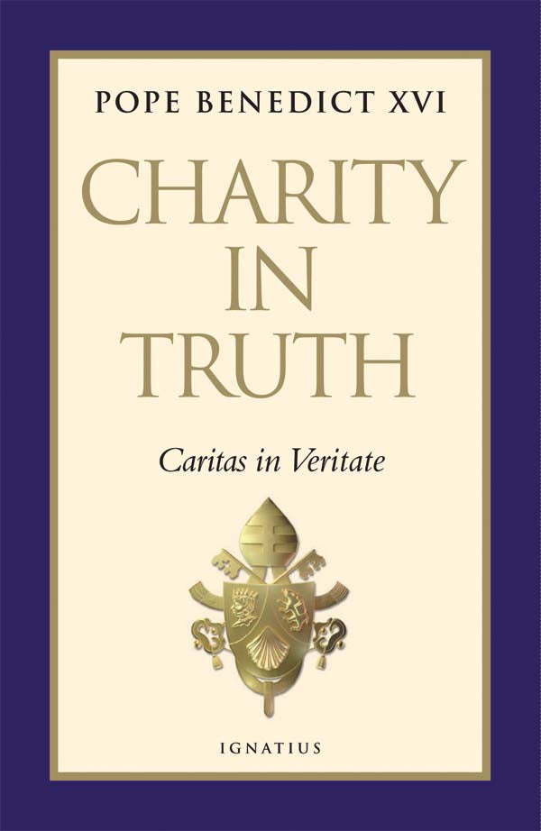 Charity in Truth - Caritas in Veritate