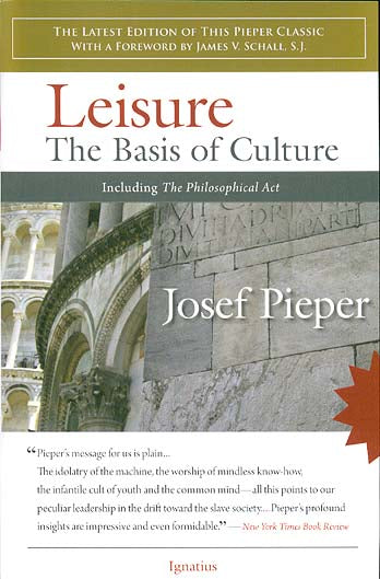 Leisure, The Basis of Culture - Includes: The Philosophical Act