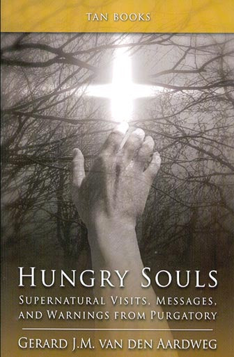 Hungry Souls - Supernatural visits, messages, and warnings from purgatory