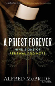A Priest Forever: Nine Signs of Renewal and Hope