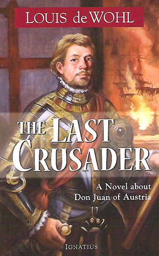 The Last Crusader - A Novel about Don Juan of Austria