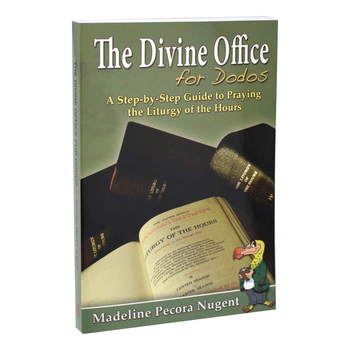 The Divine Office for Dodos - A Step-by-Step Guide to Praying the Liturgy of the