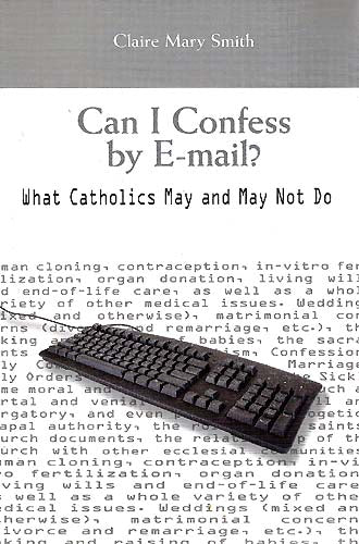 Can I Confess by E-mail? - What Catholics May and May Not Do