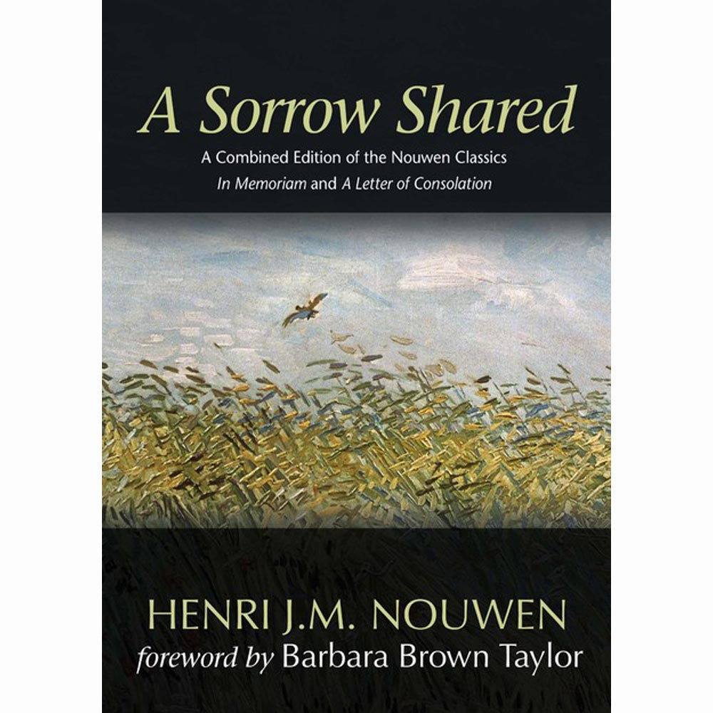 A Sorrow Shared - A Combined Edition of the Nouwen Classics