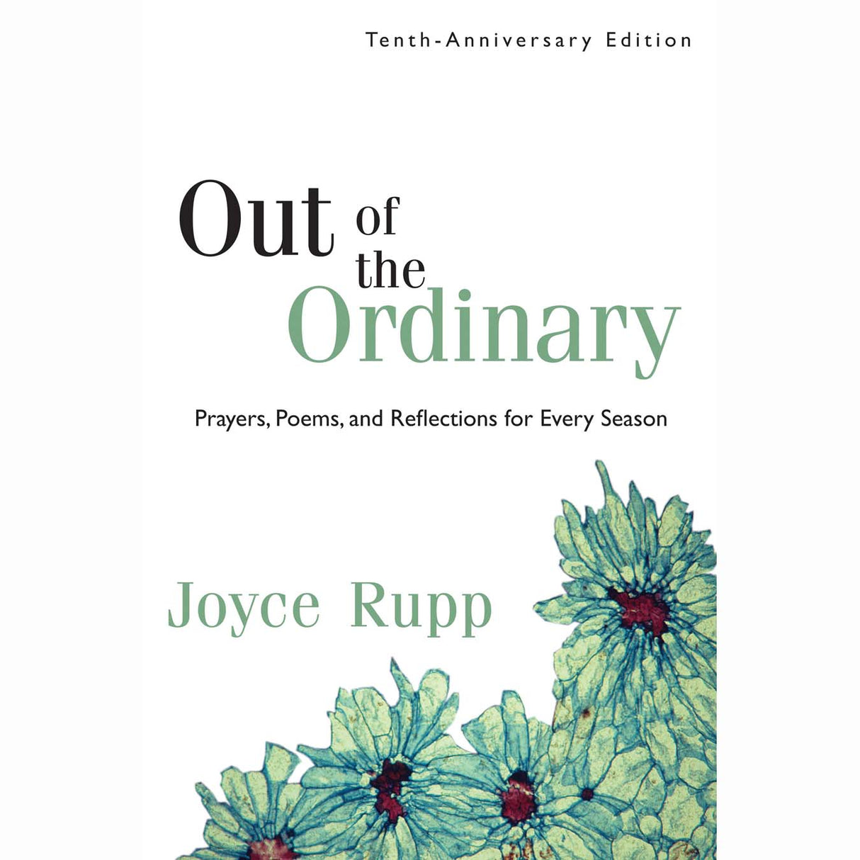 Out of the Ordinary - Prayers, Poems and Reflections for Every Season