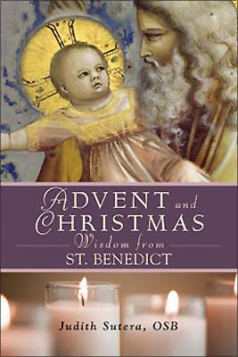 Advent & Christmas Wisdom with St. Benedict