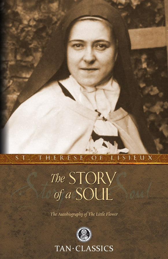 Story of a Soul - The Autobiography of the Little Flower