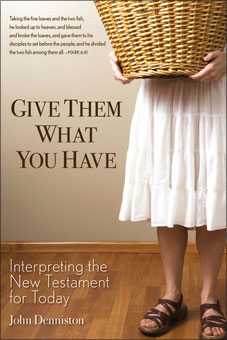 Give Them What You Have: Interpreting the New Testament for Today