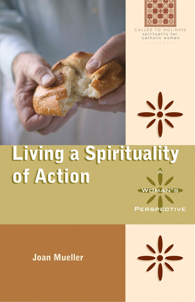 Living a Spirituality of Action: A Womans Perspective