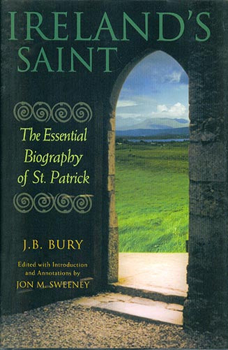 Ireland's Saints - Essential Biography of St. Patrick