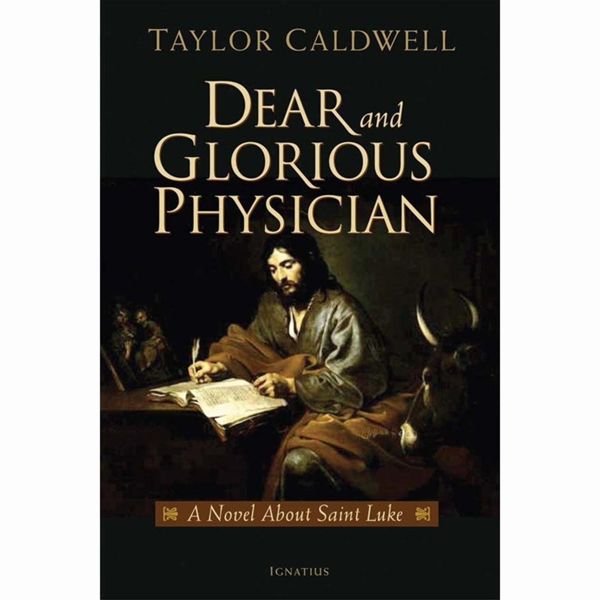 Dear and Glorious Physican - A Novel About Saint Luke