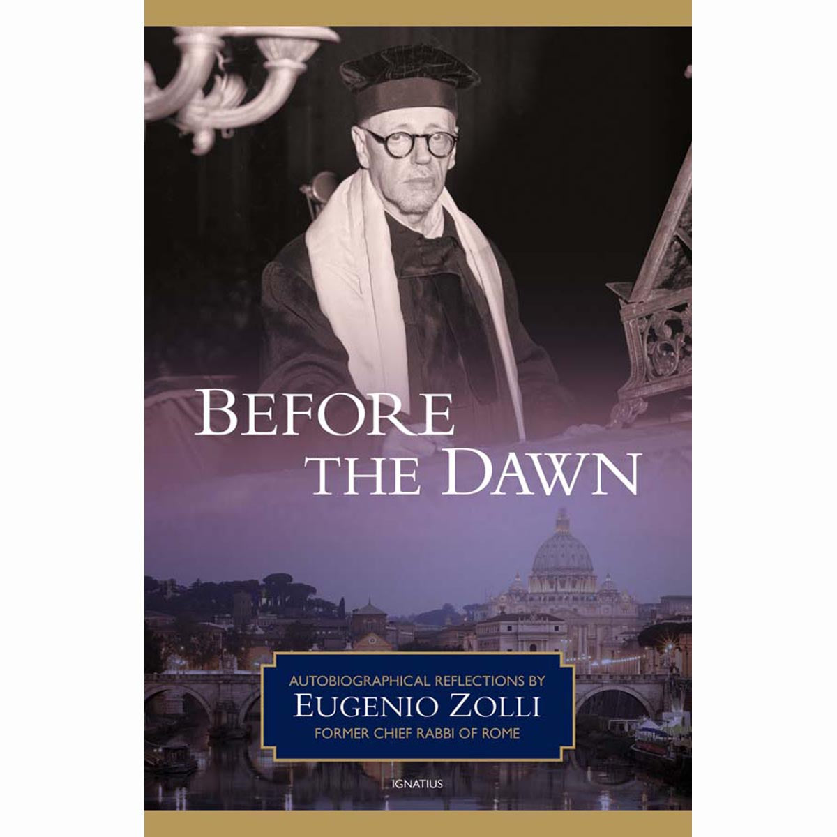 Before the Dawn - Autobiographical Reflections Former Chief Rabbi of Rome