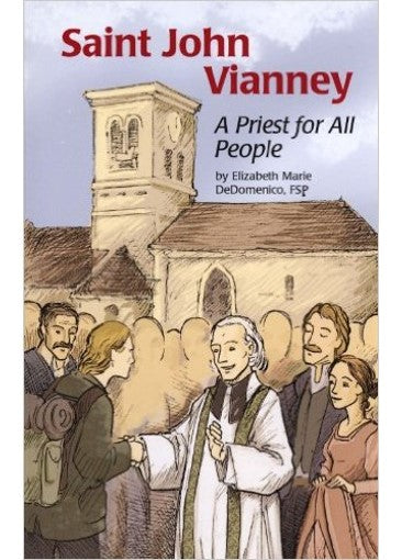 Saint John Vianney — A Priest for All People