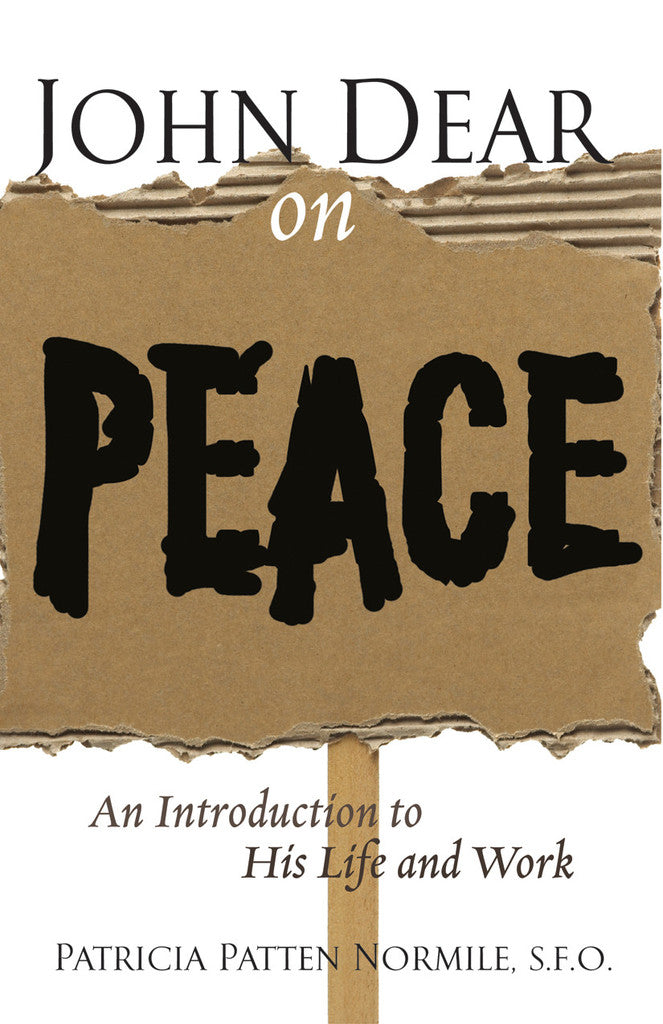 John Dear on Peace: An Introduction to His Life and Work