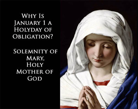 Why Is January 1 a Holyday of Obligation?