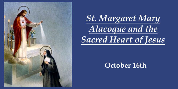 St. Margaret Mary Alacoque & the Sacred Heart of Jesus