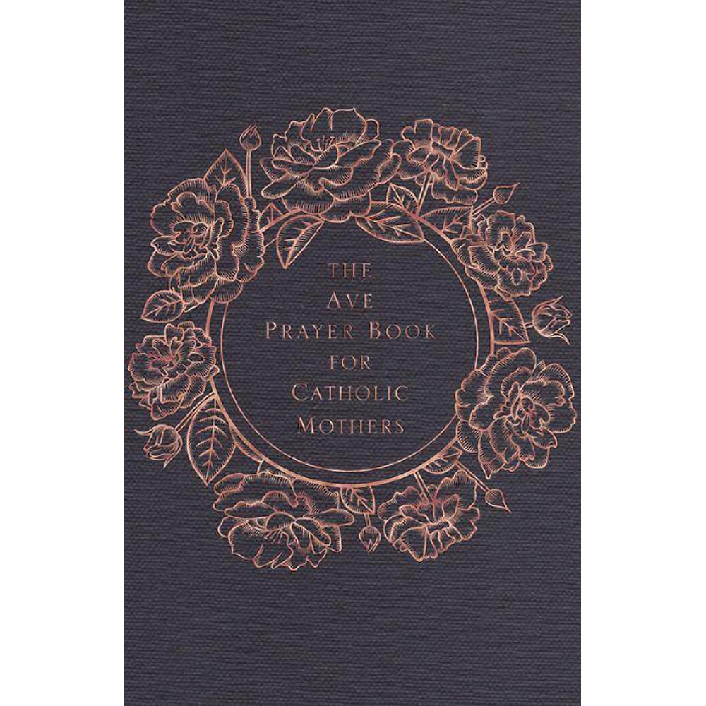 The Ave Maria Prayer Book for Catholic Mothers