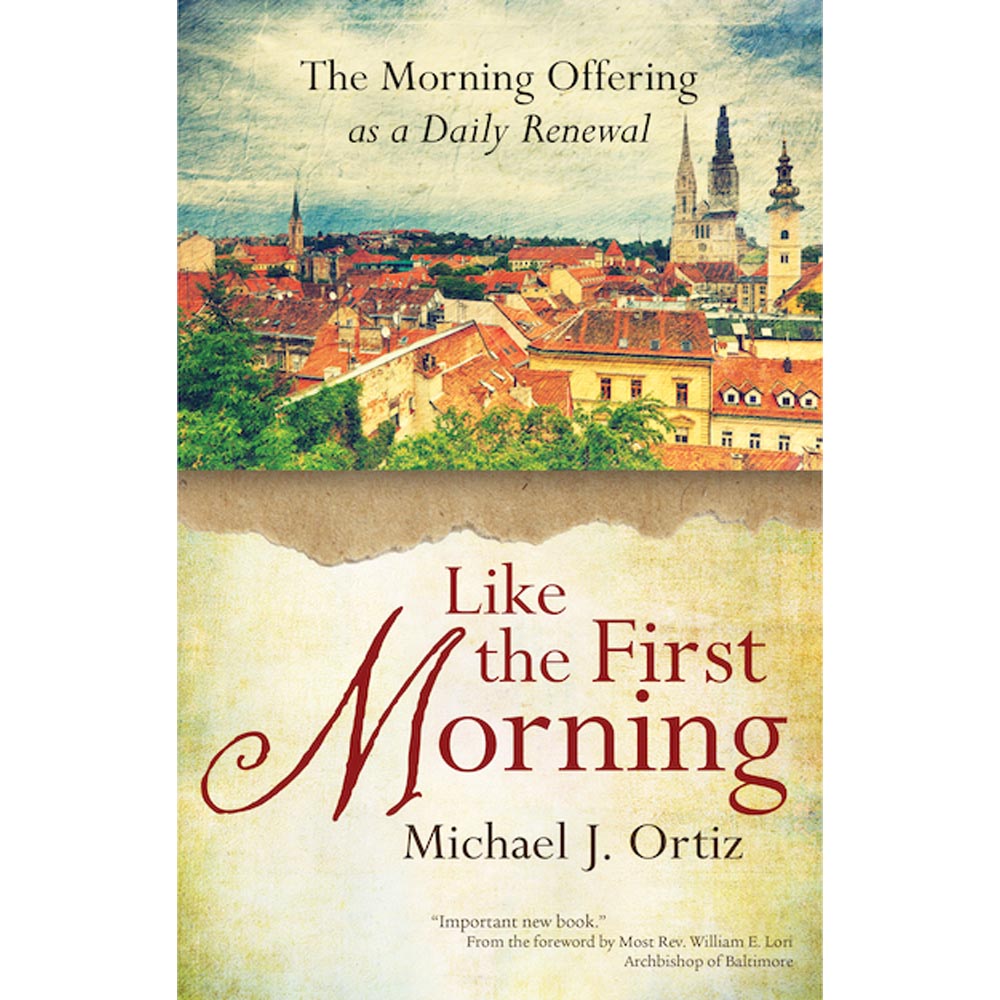 Like the First Morning: The Morning Offering as a Daily Renewal