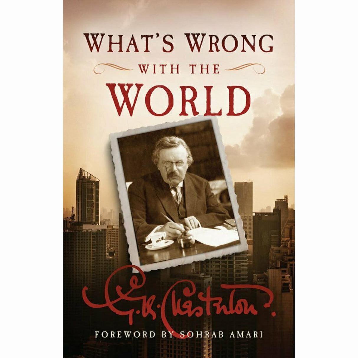 What's Wrong with the World with foreward Sohrab Ahmari