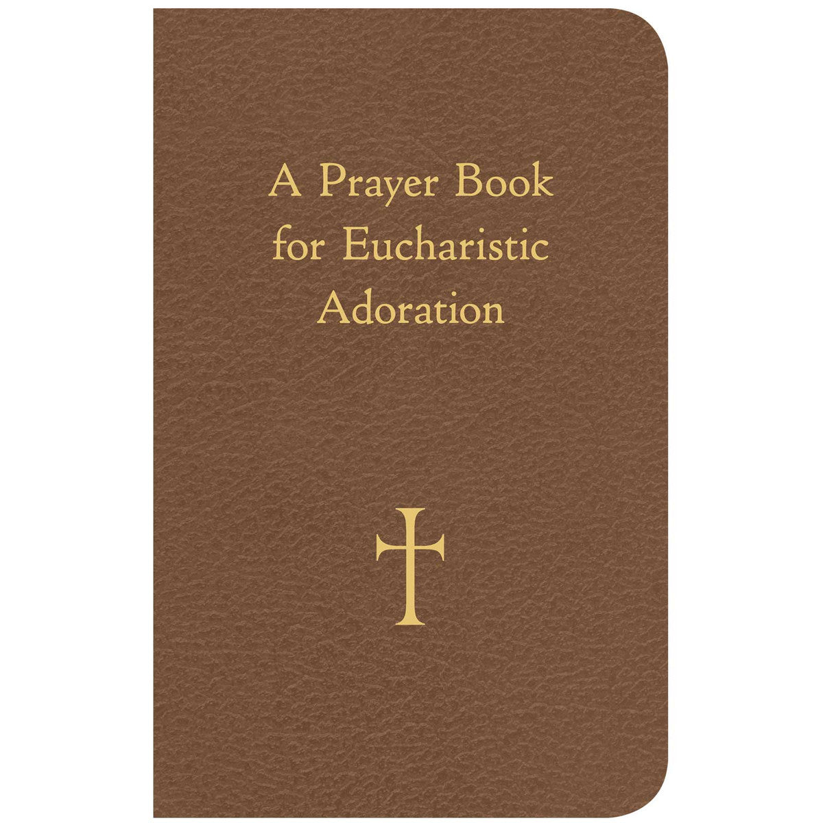 A Prayer Book for Eucharistic Adoration