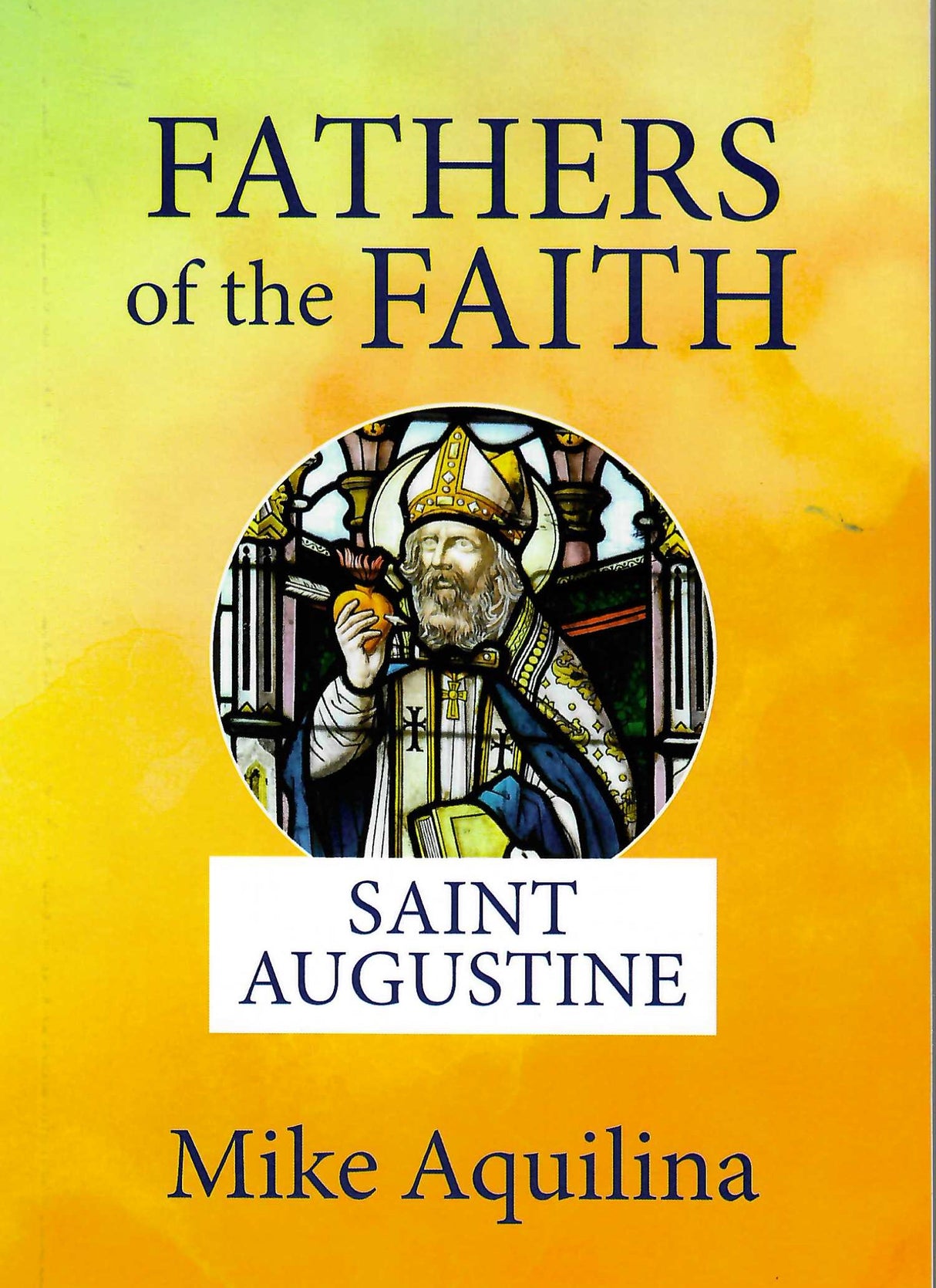 Fathers of the Faith: Saint Augustine