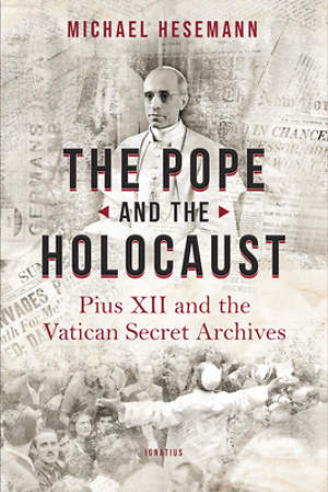 The Pope And The Holocaust: Pius XII and the Vatican Secret Archives