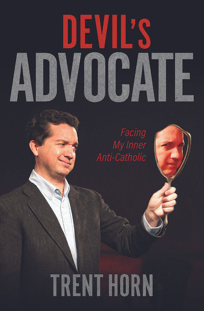 Devil's Advocate: Facing my Inner Anti-Catholic