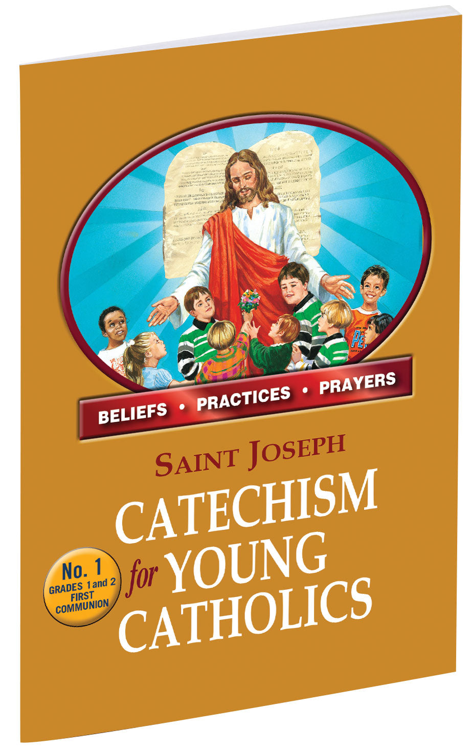 Saint Joseph Catechism for Young Catholics: No. 1 Beliefs, Practices, Prayers