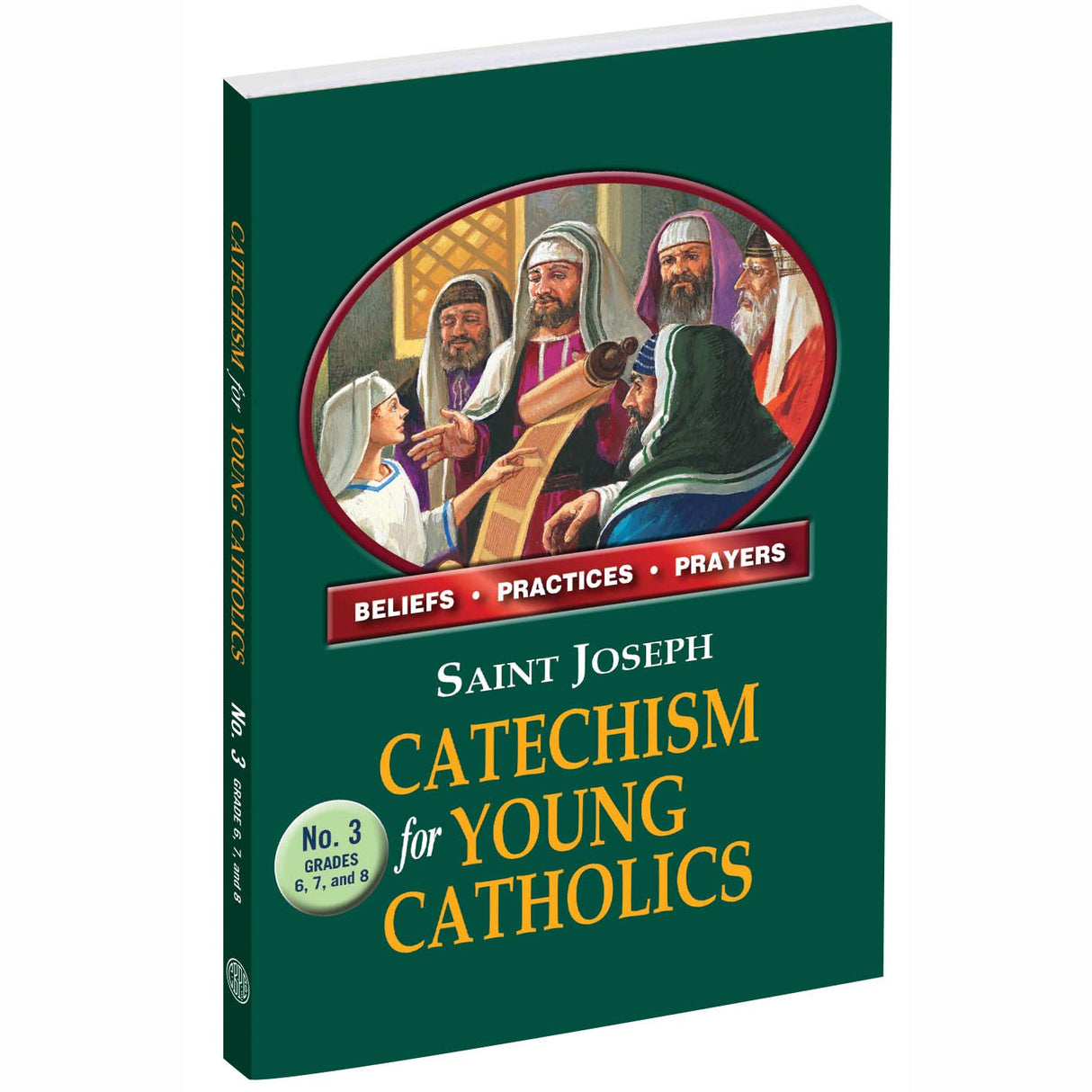 Saint Joseph Catechism for Young Catholics: No 3   Grades 6, 7, and 8