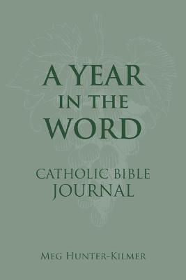A Year In The Word: Catholic Bible Journal
