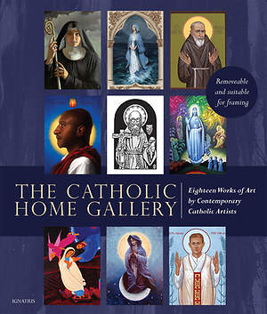 The Catholic Home Gallery: Eighteen Works of Art by Contemporary Catholic Artist