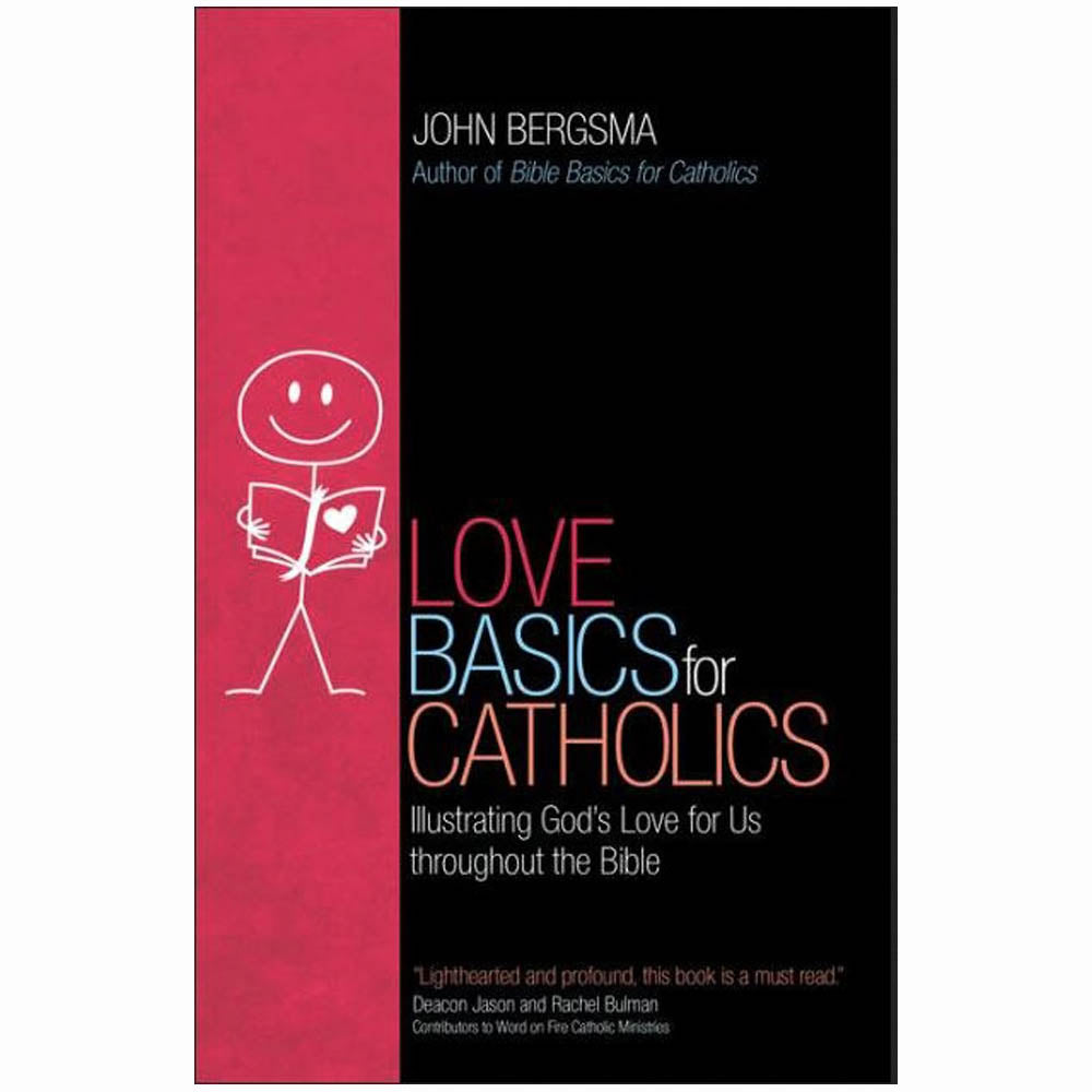 Love Basics for Catholics: Illustrating God's Love for Us throughout the Bible